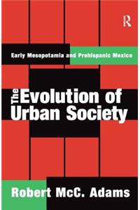 Evolution of Urban Society: Early Mesopotamia and Prehispanic Mexico