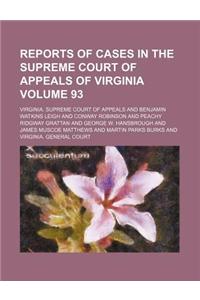 Reports of Cases in the Supreme Court of Appeals of Virginia Volume 93