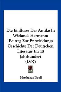 Die Einflusse Der Antike In Wielands Hermann
