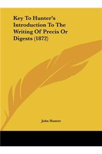 Key to Hunter's Introduction to the Writing of Precis or Digests (1872)