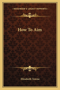 How to Aim