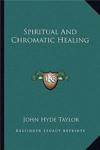 Spiritual and Chromatic Healing