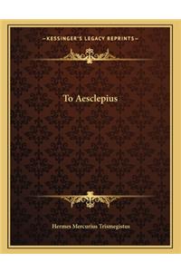 To Aesclepius