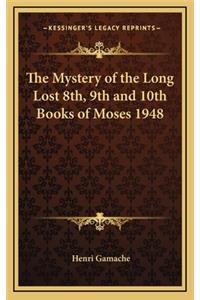 Mystery of the Long Lost 8th, 9th and 10th Books of Moses 1948