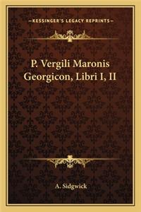 P. Vergili Maronis Georgicon, Libri I, II