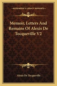 Memoir, Letters And Remains Of Alexis De Tocqueville V2
