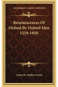 Reminiscences of Oxford by Oxford Men 1559-1850
