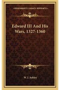 Edward III and His Wars, 1327-1360