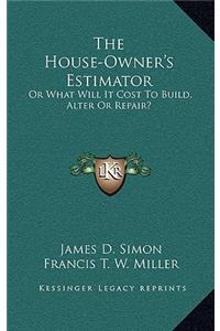 The House-Owner's Estimator