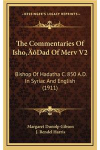 The Commentaries Of Isho'Dad Of Merv V2