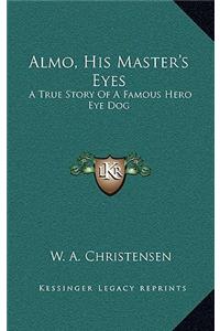 Almo, His Master's Eyes