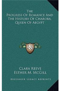 The Progress Of Romance And The History Of Charoba, Queen Of Aegypt