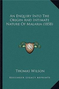 Enquiry Into the Origin and Intimate Nature of Malaria (1858)
