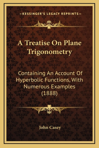 A Treatise on Plane Trigonometry