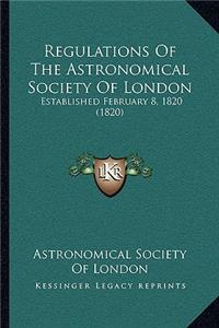 Regulations Of The Astronomical Society Of London