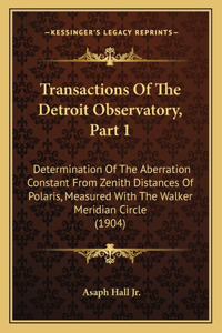 Transactions Of The Detroit Observatory, Part 1