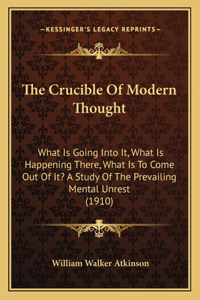 Crucible Of Modern Thought