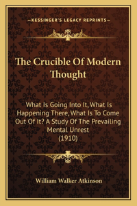 The Crucible Of Modern Thought