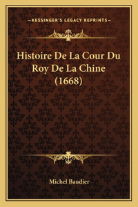 Histoire De La Cour Du Roy De La Chine (1668)
