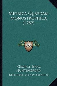 Metrica Quaedam Monostrophica (1782)