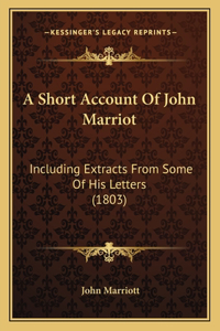 A Short Account Of John Marriot