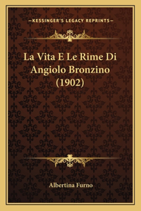 La Vita E Le Rime Di Angiolo Bronzino (1902)