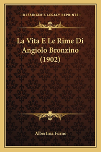 Vita E Le Rime Di Angiolo Bronzino (1902)