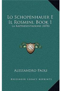 Lo Schopenhauer E Il Rosmini, Book 1