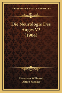 Die Neurologie Des Auges V3 (1904)