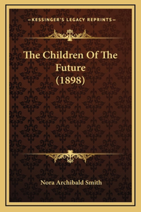 The Children Of The Future (1898)