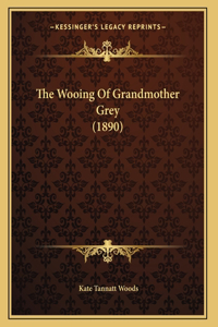 The Wooing Of Grandmother Grey (1890)