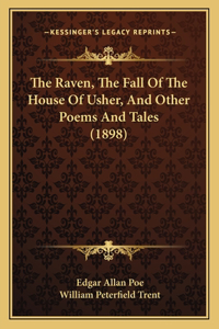 Raven, The Fall Of The House Of Usher, And Other Poems And Tales (1898)