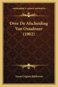 Over De Afscheiding Van Oxaalzuur (1902)