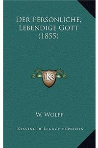 Der Personliche, Lebendige Gott (1855)