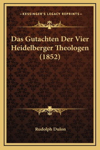 Das Gutachten Der Vier Heidelberger Theologen (1852)