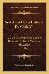 Seis Anos De La Historia De Chile V1