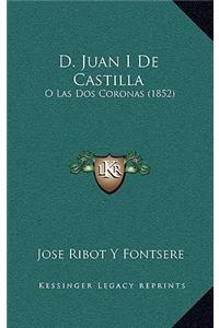 D. Juan I De Castilla