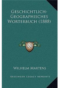 Geschichtlich-Geographisches Worterbuch (1888)