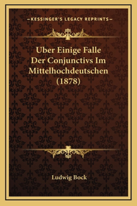 Uber Einige Falle Der Conjunctivs Im Mittelhochdeutschen (1878)