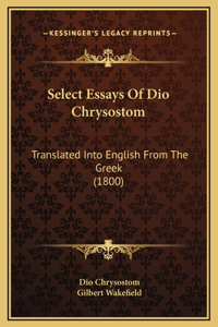 Select Essays Of Dio Chrysostom