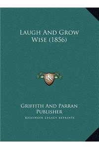 Laugh And Grow Wise (1856)