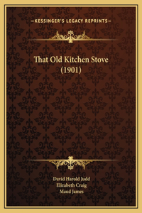 That Old Kitchen Stove (1901)