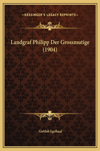 Landgraf Philipp Der Grossmutige (1904)