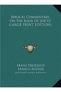 Biblical Commentary on the Book of Job V2