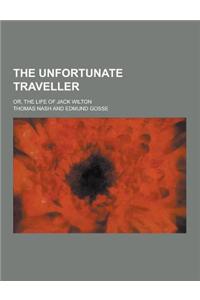 The Unfortunate Traveller; Or, the Life of Jack Wilton
