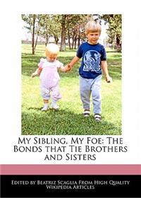 My Sibling, My Foe