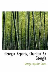 Georgia Reports, Charlton 65 Georgia