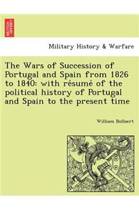 Wars of Succession of Portugal and Spain from 1826 to 1840