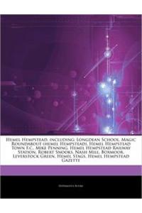 Articles on Hemel Hempstead, Including: Longdean School, Magic Roundabout (Hemel Hempstead), Hemel Hempstead Town F.C., Mike Penning, Hemel Hempstead