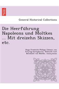 Heerführung Napoleons und Moltkes ... Mit dreizehn Skizzen, etc.